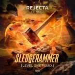 Rejecta - Sledgehammer (Level One Remix) (Extended Mix)