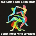 Alle Farben & LUMiX Feat. Noel Holler - Gonna Dance with Somebody