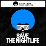 Block & Crown - There's No Stoppin' (Original Mix)