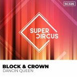 Block & Crown - Dancin Queen (Original Mix)