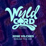 Jose Vilches - Break The Ice (Original Mix)