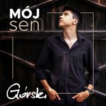 Górski - Mój sen (Radio Edit)