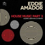 Eddie Amador, Cedric Gervais - House Music (Cedric Gervais 2.5 Club Remix)