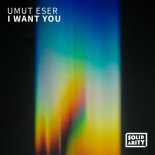 Umut Eser - I Want You (Extended Mix)