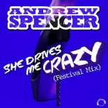 Andrew Spencer - She Drives Me Crazy (Festival Mix)