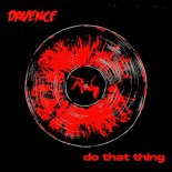 Davence - Do That Thing (Extended Mix)