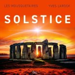 Les Mousquetaires, Yves Larock - Solstice (Extended)