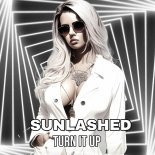 Sunlashed - Turn It Up