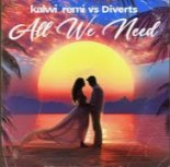 Kalwi & Remi vs Diverts - All We Need (Extended Mix)