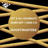 GhostMasters - Same Boy I Used 2 B (Club Mix)