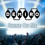 Demiro - Shine on Me (Original Mix)