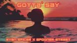 Ryan Spicer & Spooner Street - Gotta Say