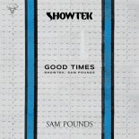 Showtek, Sam Pounds - Good Times