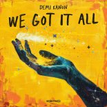 Demi Kanon - We Got It All (Original Mix)