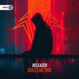 Releazer - Goes Like This (Extended Mix)