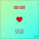Rob & Chris Feat. Andy Judge - Love Song (Extended Mix)