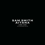 Sam Smith feat. Aitana - Like I Can