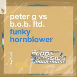 Peter G vs B.O.B. Ltd. - Funky Hornblower (Extended Mix)