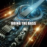 Hydrogen - Bring The Bass