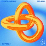 Lewis Thompson & Ebenezer - Better