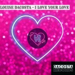 Louise DaCosta - I Love Your Love