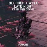 Deerock & Wyle Feat. Glenn DeVar - Late Night (Extended Mix)