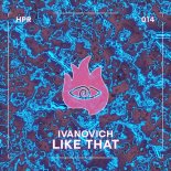 Ivanovich - Like That (Original Mix)