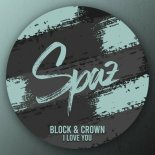 Block & Crown - I Love You (Original Mix)