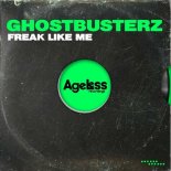 Ghostbusterz - Freak Like Me