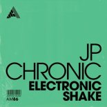 JP Chronic - Electronic Shake (Extended Mix)