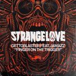 Gettoblaster, Jamazz - Finger On The Trigger (Extended Mix)
