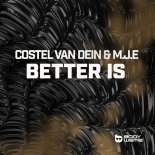 Costel Van Dein & M.J.E - Better Is (Extended Mix)