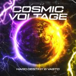 Hard Destiny & Vasto - Cosmic Voltage (Pro Mix)