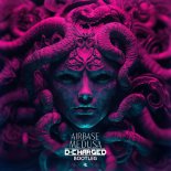 AIRBASE - MEDUSA (D-CHARGED BOOTLEG) [Extended]