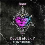 Heavy Damage - Never Give Up (Original mix)