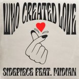 SIDEPIECE Feat. Midian - Who Created Love (Extended Mix)