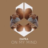 EMPRA - On My Mind