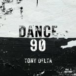 Tony Delta - Dance 90 (Club Mix)