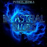 Python Musica - In Astral Blues