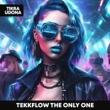 Tekkflow - The only onez