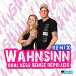 DualXess & Denise Repolusk - Wahnsinn (Handsup Remix)