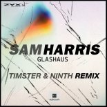 Sam Harris - Glashaus (Timster & Ninth Remix)