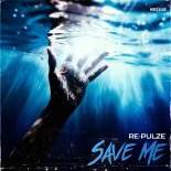 RE-PULZE - SAVE ME (Original Mix)