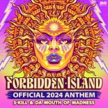 S-KILL & Da Mouth of Madness - Forbidden Island (Official 2024 Anthem)(Extended Mix)