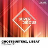 Lissat, Ghostbusterz - Wanna Be