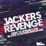 Jackers Revenge - Here to Spread Love (Block & Crown Eivissa Mix)