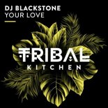 DJ Blackstone - Your Love (Extended Mix)