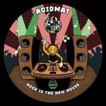 AcidMat - Rock Is The New House