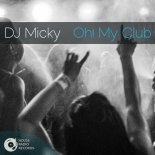 Dj Micky - Oh! My Club (Original Mix)