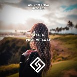 Ayala - Push Me Away (Original Mix)